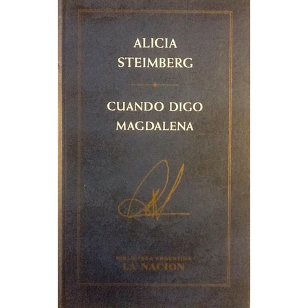 Cuando Digo Magdalena - Alicia Steimberg Cuando Digo Magdalena - Alicia Steimberg