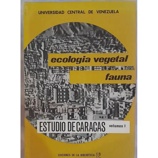 Estudio De Caracas: Ecología Vegetal Y Fauna I.