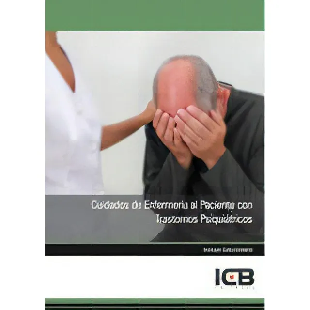 Cuidados De Enfermerãâa Al Paciente Con Trastornos Psiquiãâ¡tricos, De Varios Autores., Vol. 1. Editorial Icb Editores, Tapa Blanda En Español