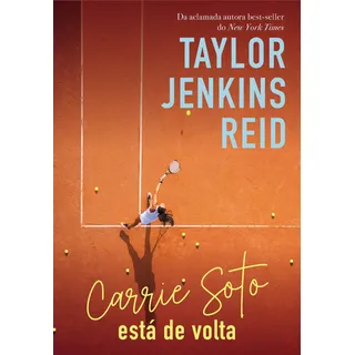 Carrie Soto EstĂĄ De Volta, De Reid, Taylor Jenkins. Editorial Paralela, Capa Mole Em PortuguĂȘs, 2022 Carrie Soto EstĂĄ De Volta, De Reid, Taylor Jenkins. Editorial Paralela, Capa Mole Em PortuguĂȘs, 2022