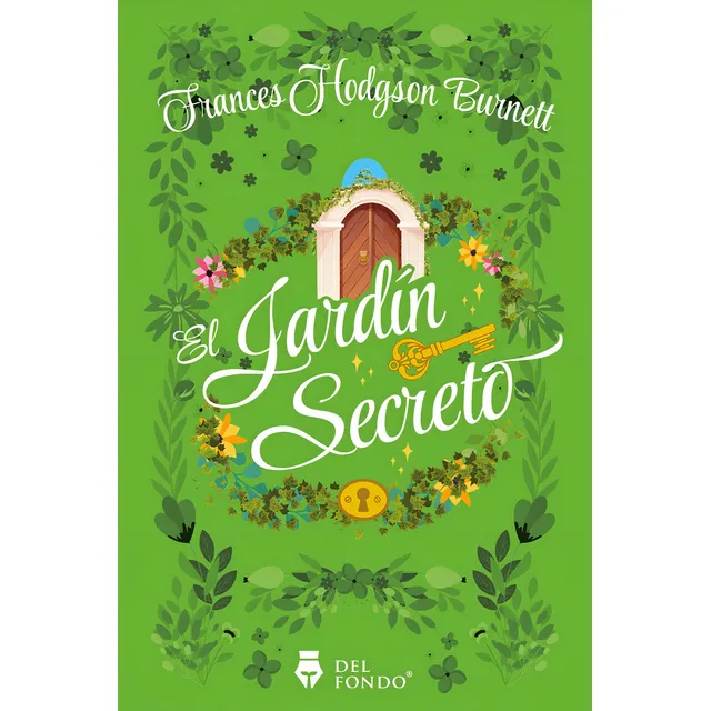 El Jardín Secreto - Frances Hodgson Burnett, de Hodgson Burnett, Frances. Del Fondo Editorial, tapa blanda en español, 2020
