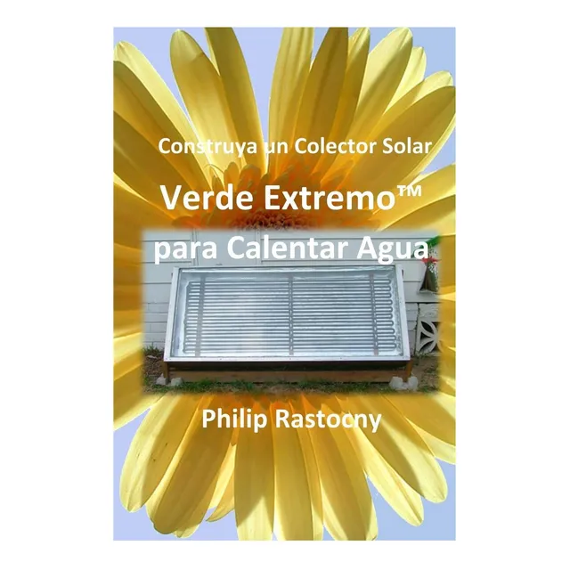 Libro: Construya Un Colector Solar Verde Extremo Para Agua