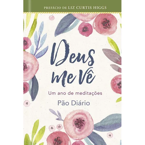 Deus Me Vê - Um Ano De Meditações Pão Diário