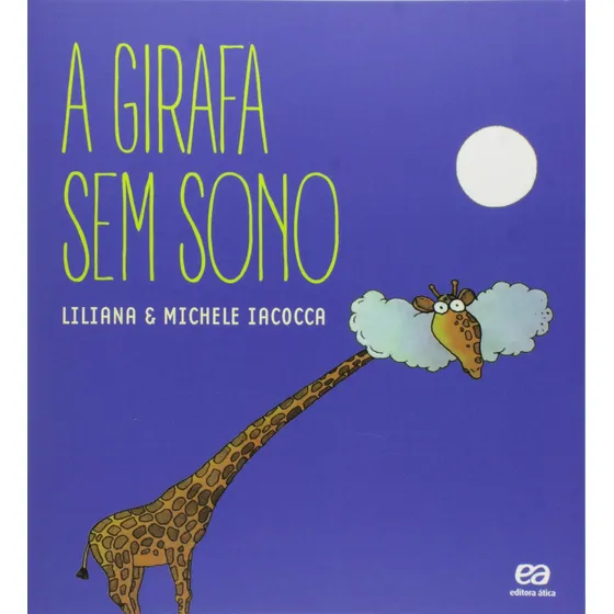 A girafa sem sono, de Iacocca, Liliana. Labirinto Editorial Ática em português, 2015