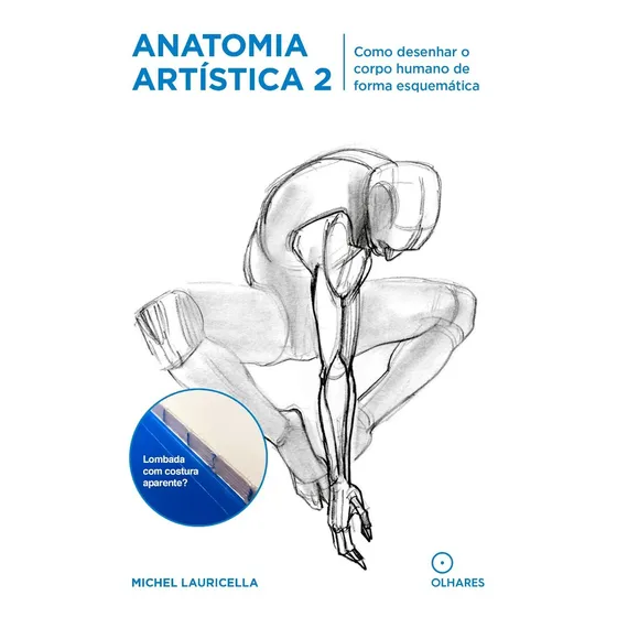 Anatomia Artistica 2: Como desenhar o corpo humano de forma esquemática, de Lauricella, Michel. Editorial EO Editora LTDA,Eyrolles, capa mole em português, 2021