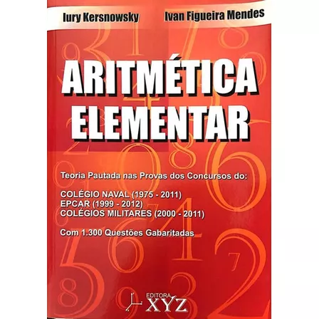 Livro De Aritmética Elementar: Aritmética Elementar, De Ivan Figueira Mendes. Editora Xyz, Capa Mole Em Português, 2011
