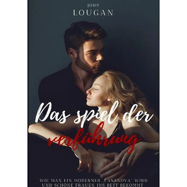 Das Spiel Der Verführung:wie Man Ein Moderner Casanova ...