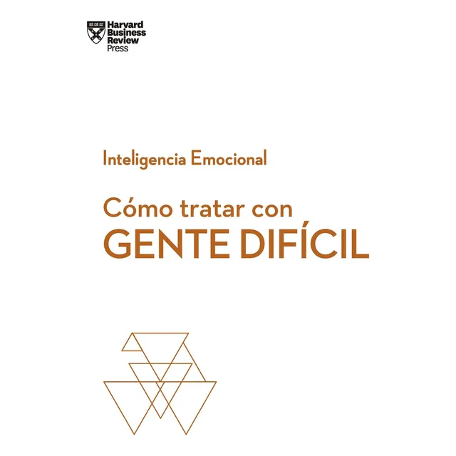 Libro: Cómo Tratar Con Gente Difícil. Serie Emocional Hbr (d