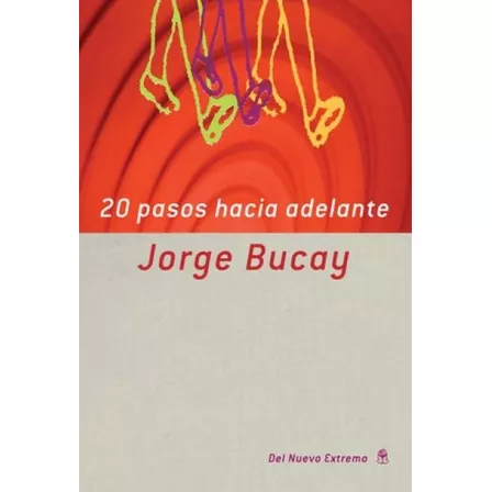 20 Pasos Hacia Adelante (con Cd Audio), De Jorge Bucay. Editorial Del Nuevo Extremo En Español