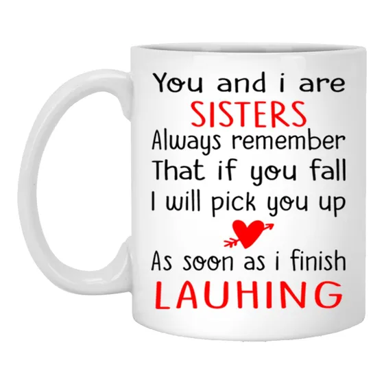 Taza Texto Ingl  You And I Are Sisters Always Remember That