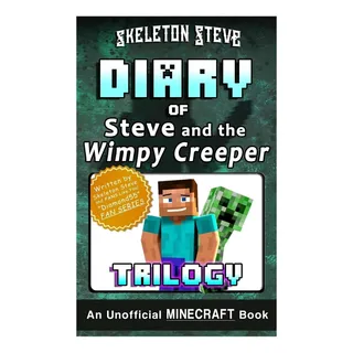 Livro: DiĂĄrio De Minecraft Steve E A Trilogia Wimpy Creeper Livro: DiĂĄrio De Minecraft Steve E A Trilogia Wimpy Creeper