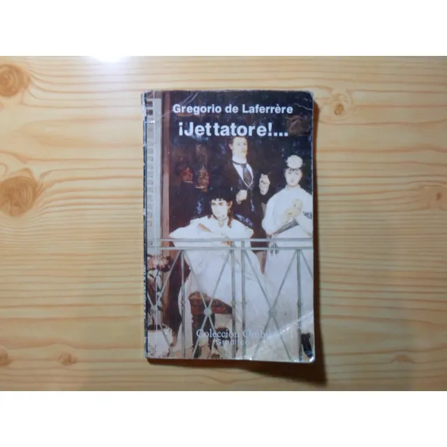 ¡jettatore! - Gregorio De Laferrere Gradifco.