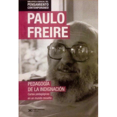 Pedagogía De La Indignación - Paulo Freire Pedagogía De La Indignación - Paulo Freire