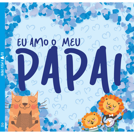 Eu Amo O Meu Papai | Capa Dura Eu Amo O Meu Papai | Capa Dura