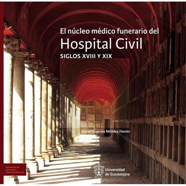 El Núcleo Médico Funerario Del Hospital Civil
