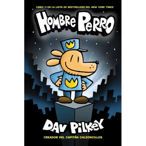 Hombre Perro 1, De Dav Pilkey. Editorial Scholastic En Español