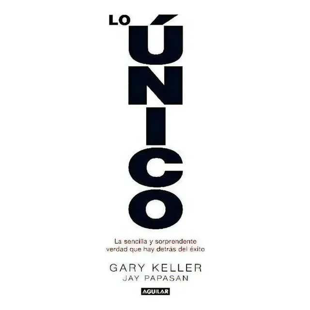 Lo Unico / Solo Una Cosa (the One Thing) - Gary Keller
