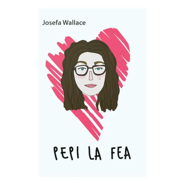 Pepi La Fea - Josefa Wallace