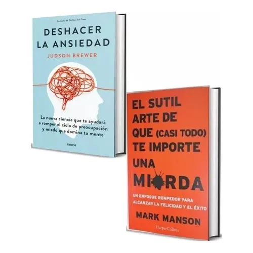 Deshacer Ansiedad + Sutil Arte De Que Todo Te Importe Una M.
