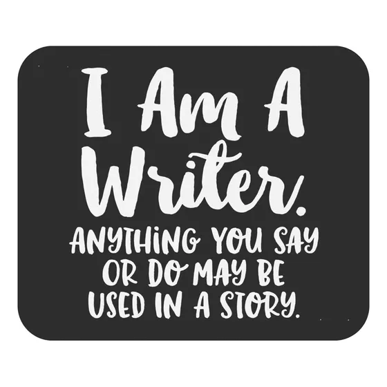 Alfombrilla Mouse Divertida Para Mousemat I Am Writer Shirt