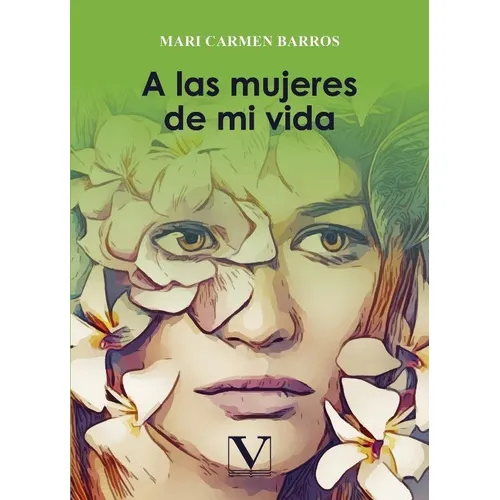 A las mujeres de mi vida, de Barros, Mari Carmen. Editorial Editorial Verbum, S.L., tapa blanda en español