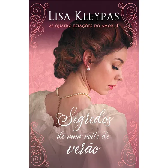 Livro Segredos De Uma Noite De Verão Edição Pop Chic De Lisa Kleypas Série As Quatro Estações Do Amor Volume 1 Editora Arqueiro