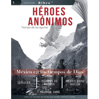 Libro: Héroes Anónimos: Tiempo De Las Aguilas (ribro (sp)) ( Libro: Héroes Anónimos: Tiempo De Las Aguilas (ribro (sp)) (