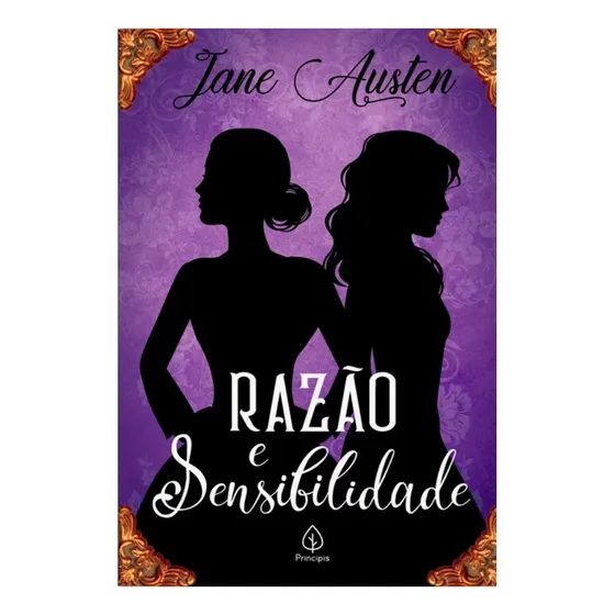Razão E Sensibilidade  O Romance Clássico De Jane Austen Sobre Amor E Emoção