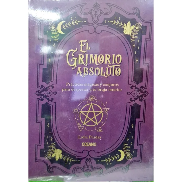 El Grimorio Absoluto: Conjuros Y Rituales - Lidia Pradas
