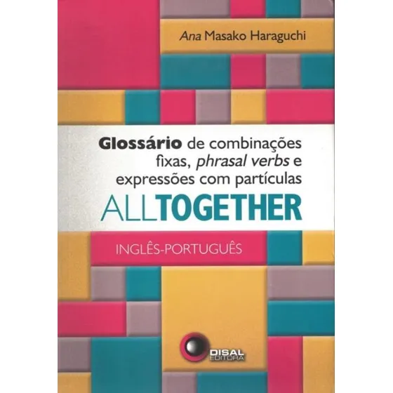 All Together - Glossario De Combinacoes Fixas, Phrasal Ver