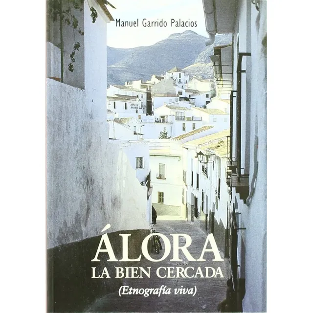 Alora, La Bien Cercada - Garrido Palacios, Manuel