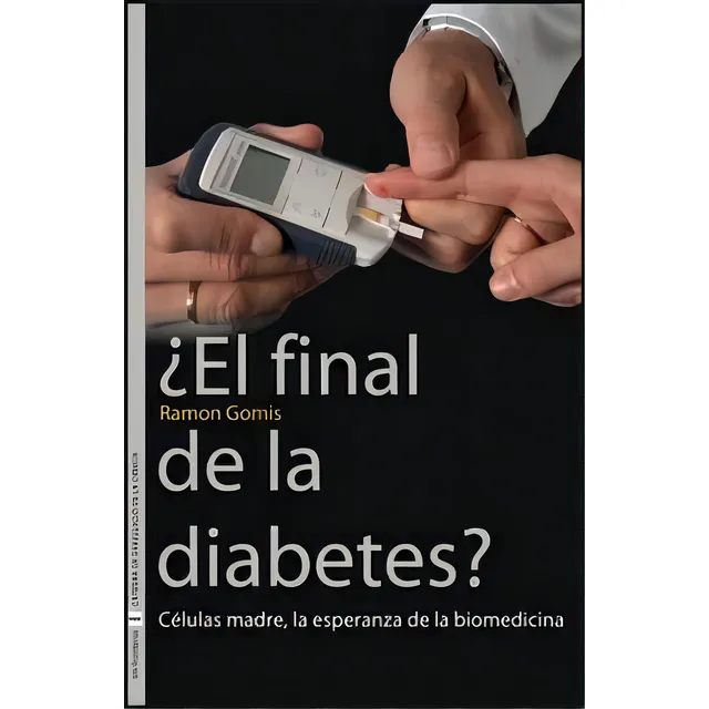 Ãâ¿el Final De La Diabetes?: Células Madre, La Esperanza De La Biomedicina, De Gomis, Ramon., Vol. 1. Editorial Publicacions De La Universitat De València, Tapa Blanda En Español