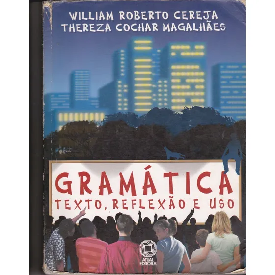 Gramática: Texto, Reflexão E Uso / Autor:  Willian Roberto Cereja / Livro Do Professor /  Conservado