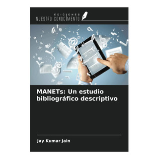 Libro: Manets: Un Estudio Bibliográfico Descriptivo (spanish Libro: Manets: Un Estudio Bibliográfico Descriptivo (spanish