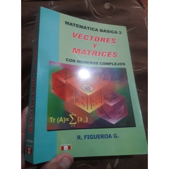 Libro Vectores Y Matrices Matemática Básica Tomo 2 Figueroa