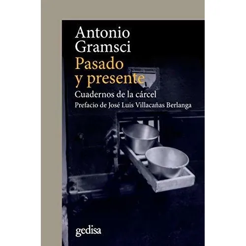 Pasado Y Presente - Cuadernos De La Cárcel, Gramsci, Gedisa