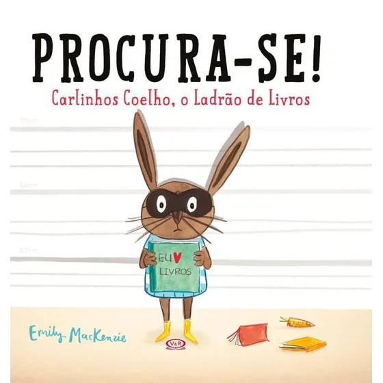 Procura-se! Carlinhos coelho - o ladrão de livros, de MacKenzie, Emily. Contos e cores Editorial Vergara & Riba Editoras, capa dura em português, 2015