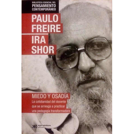 Miedo Y Osadía - Paulo Freire Miedo Y Osadía - Paulo Freire