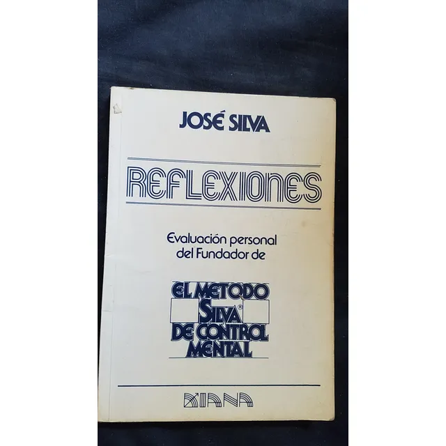 Reflexiones Del Metodo Silva De Control Mental Jose Silva