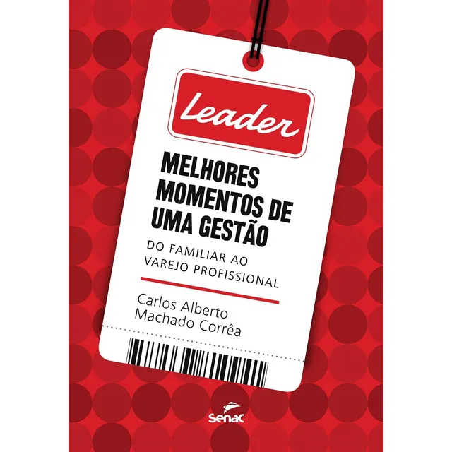 Leader. Melhores Momentos De Uma Gestão
