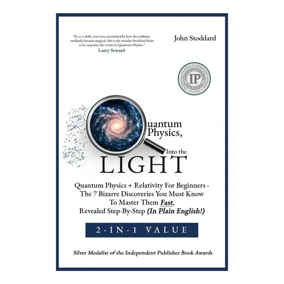 Livro: Quantum Physics, Into The Light 2-in-1 Value: Quantum Physics + Relativity For Beginners: The 7 Bizarre Discoveries You Must Know To Master Them Fast, Revealed Step-by-step (in Plain English)