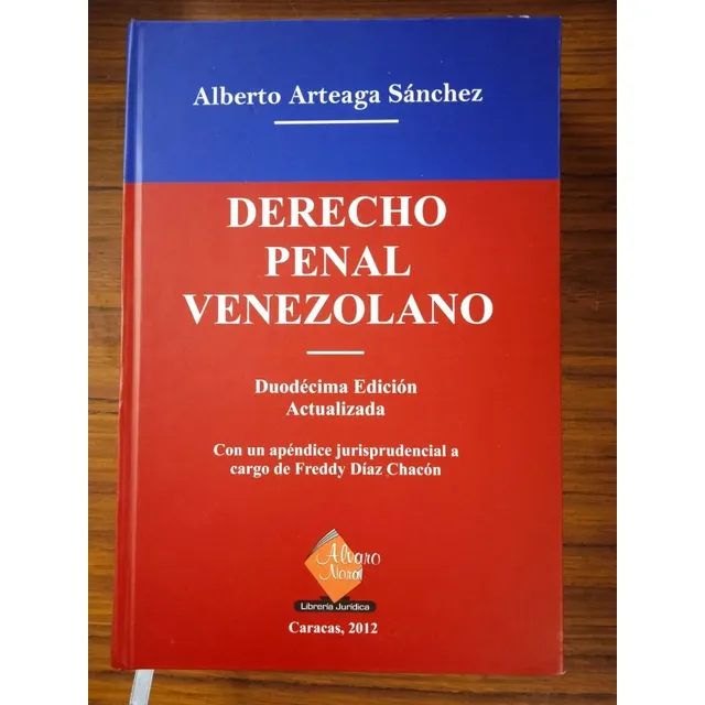 Derecho Penal Venezolano (nuevo) / Alberto Arteaga Sánchez