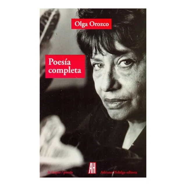 Olga Orozco Poesía completa Editorial Adriana Hidalgo