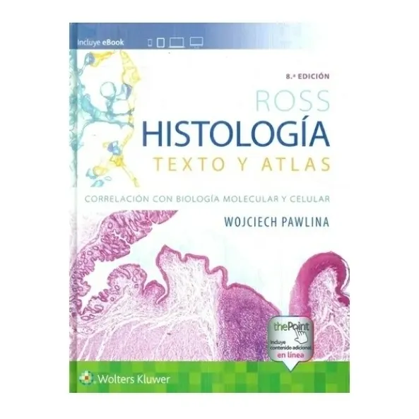 Ross,  Histología  Texto. Y. Atlas.  8 Va. Edición. 2. Tomos