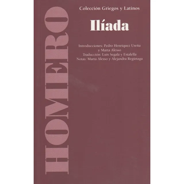 La Iliada - Griegos Y Latinos - Homero