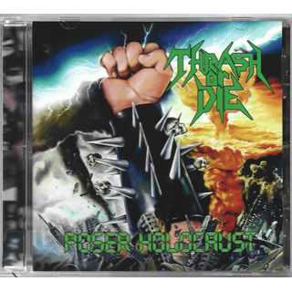 Thrash Or Die - Poser Holocaust Cd Jewel Case Thrash Or Die - Poser Holocaust Cd Jewel Case