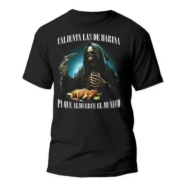Playera Calacas Chidas, Calienta Las De Harina, Para Cenar