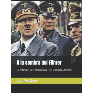 Livro: A La Sombra Del Führer: Las Histórias De Los Hombres Livro: A La Sombra Del Führer: Las Histórias De Los Hombres