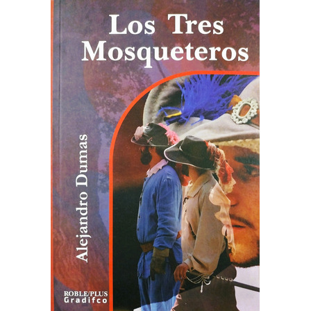 Los Tres Mosqueteros - Alejandro Dumas Los Tres Mosqueteros - Alejandro Dumas