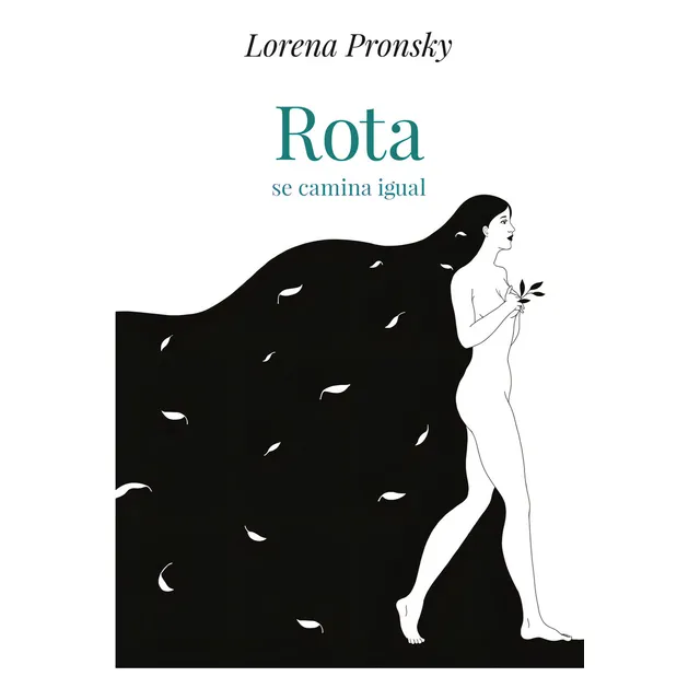 Rota Se Camina Igual, de Lorena Pronsky. Editorial Hojas del Sur, tapa blanda en español, 2022